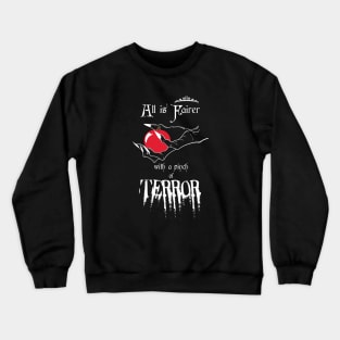 All is Fairer... with a pinch of Terror Crewneck Sweatshirt